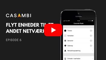 Casambi instruktionsvideo: flyt enheder til et andet netværk