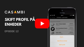 Casambi instruktionsvideo: skift profil på enheder