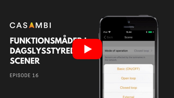 Casambi instruktionsvideo: funktionsmåder i dagslysscener